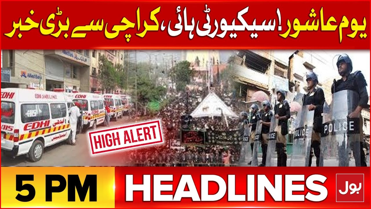 10 Muharram 2024 | Security High Alert | BOL News Headlines at 5 PM ...