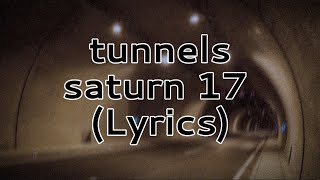 tunnels - saturn 17 (Lyrics)