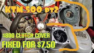 KTM PART 2..CLUTCH COVER REPAIR ..CARBURETOR CLEAN