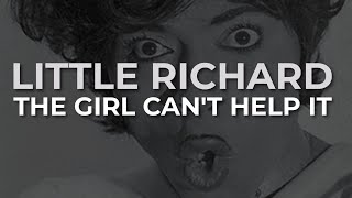 Little Richard - The Girl Can&#39;t Help It (Official Audio)