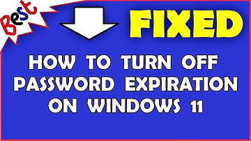 How To Turn Off Password Expiration On Windows 11