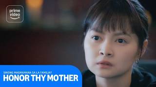 Honor Thy Mother: Sinong Magmamana Sa La Familia? | Prime Video