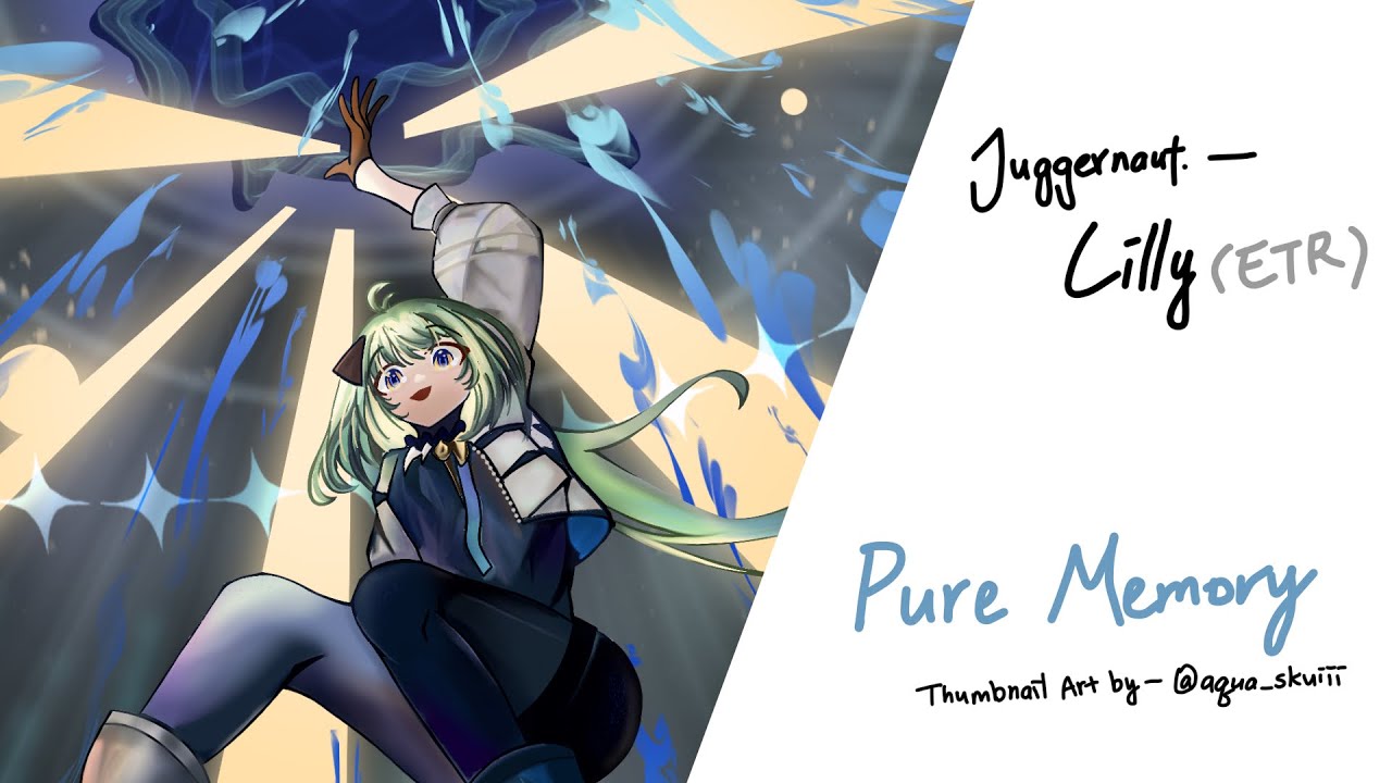 Juggernaut. - Lilly (ETR 10+) Pure Memory