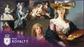France's Greatest Royal Painter: The Rise Of Madame Le Brun | Marie Antoinette | Real Royalty