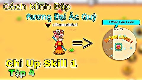 HTTH : Đập Rương Đại Ác Quỷ Một Lần Lên Luôn Bằng Thời Trang Này | Chỉ Up Skill 1 Tập 4