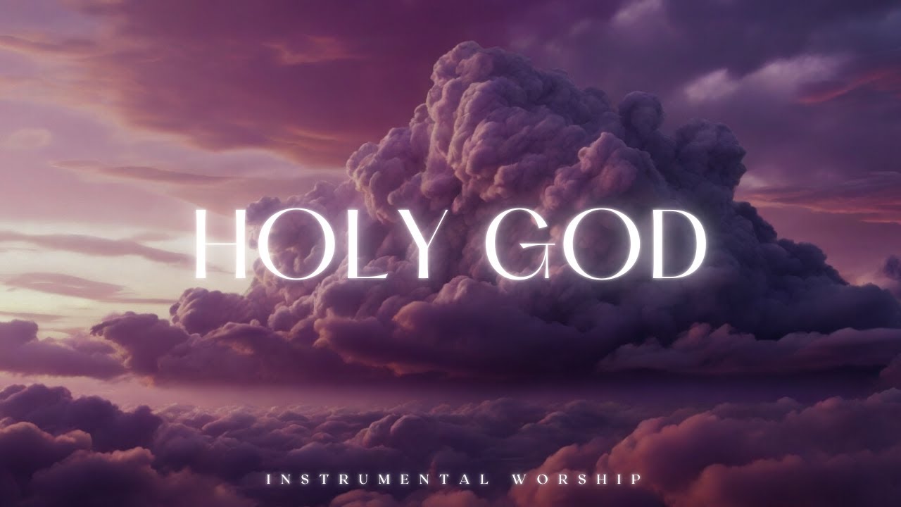 HOLY SPIRIT | Soaking Worship Music Into Heavenly Sounds ...