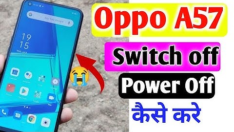 Oppo A57 switch off kaise kare | Oppo a57 power setting | Oppo a57 power off kaise kare