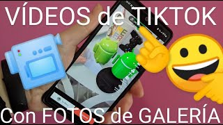 Cómo HACER VÍDEOS en TIKTOK con FOTOS, VÍDEO, TEXTO y MÚSICA de la GALÉRIA MÓVIL FÁCIL y RÁPIDO