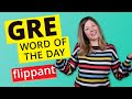 GRE Vocab Word of the Day: Flippant | GRE Vocabulary