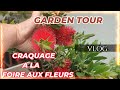 Vlog je reviens de la foire aux fleurs et  garden tour etc