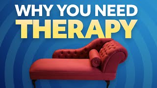 Why You Need Therapy