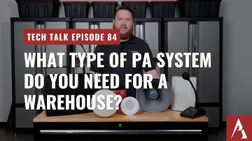 What Type of PA System Do You Need for a Warehouse on Pro Acoustics Tech Talk Episode 84