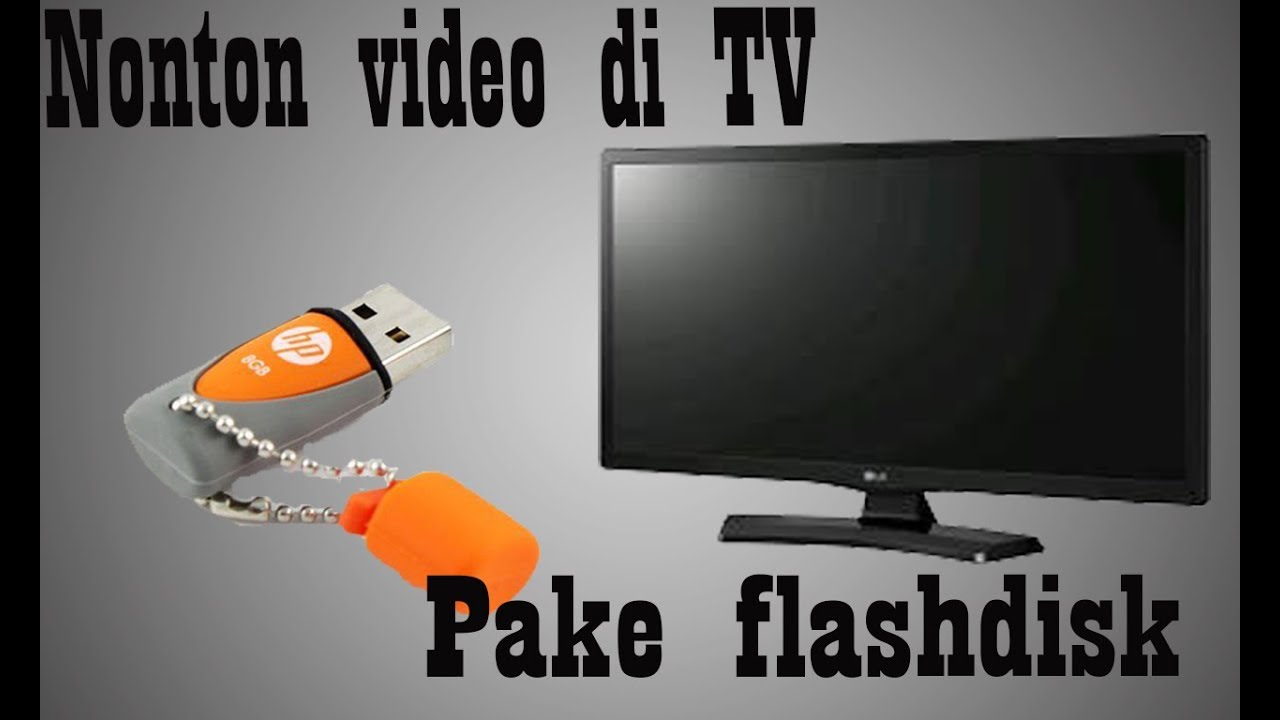 Cara Nonton Video Di Tv Pake Flashdisk - Youtube