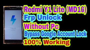 Redmi Y1/Y1 Lite(MD16/MD16S) Frp Unlock Without PC || Bypass Google Account Lock 100% Working