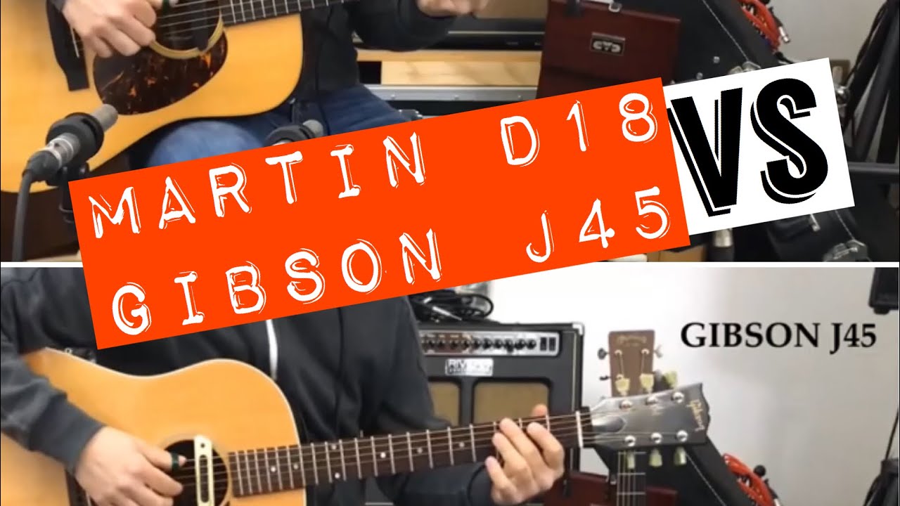 Gibson J45 VS Martin D18 - YouTube