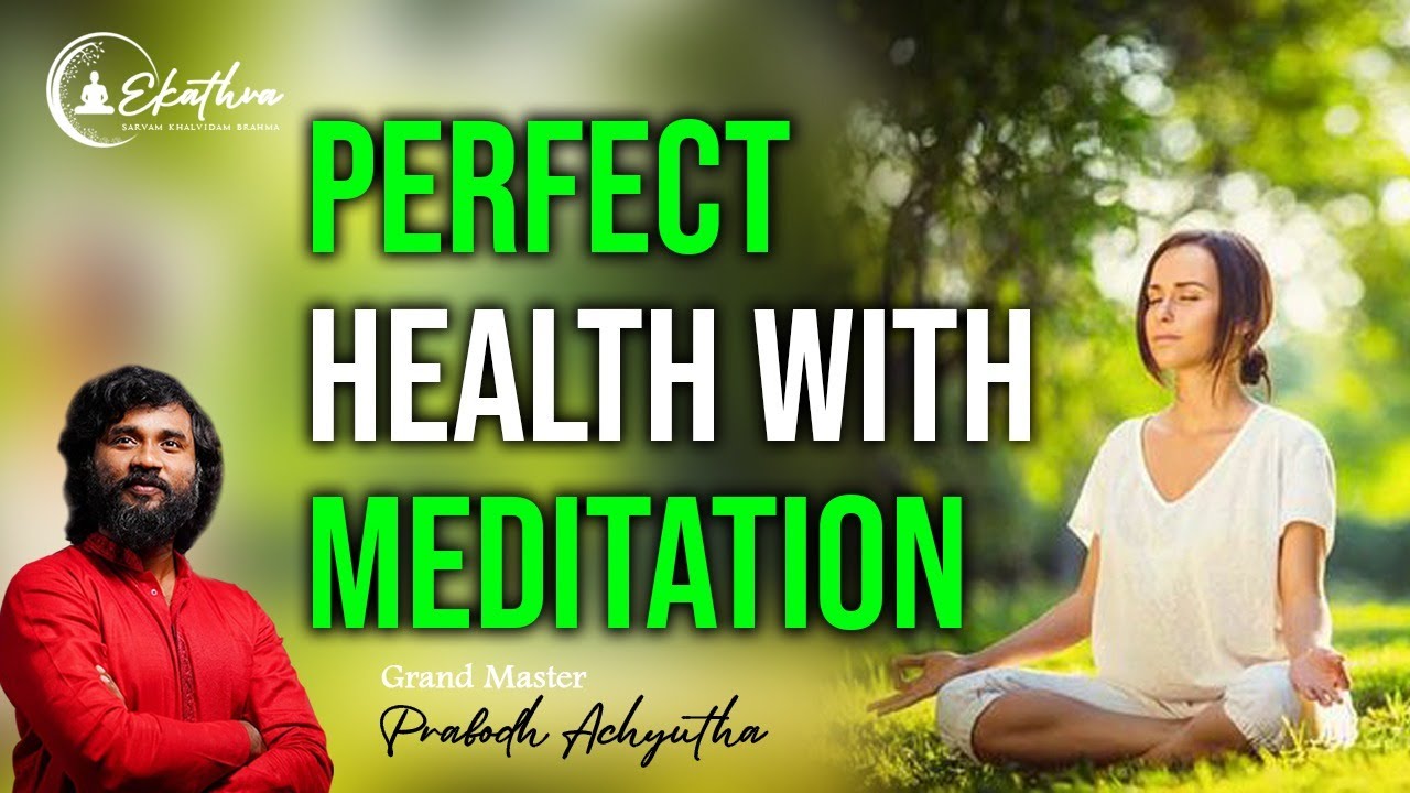 Perfect Health with Meditation by Grand Master Prabodh #meditation # ...