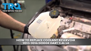 How to Replace Coolant Reservoir 20132016 Dodge Dart 2.4L L4