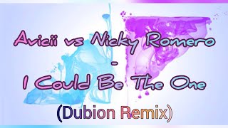 Avicii vs Nicky Romero - I Could Be The One (Dubion Remix)