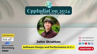 [CppIndiaCon 2024] Software Design and Performance in C++ by John Stratton