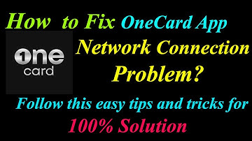 How to Fix OneCard App Network Connection Problem in Android  | OneCard Internet Connection Error
