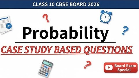Class 10 Maths Probability Case Study Based Questions| CBSE Board Exam 2026 | Chapter 14 Probability