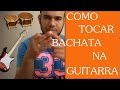 Como tocar bachata na guitarra  demaguita