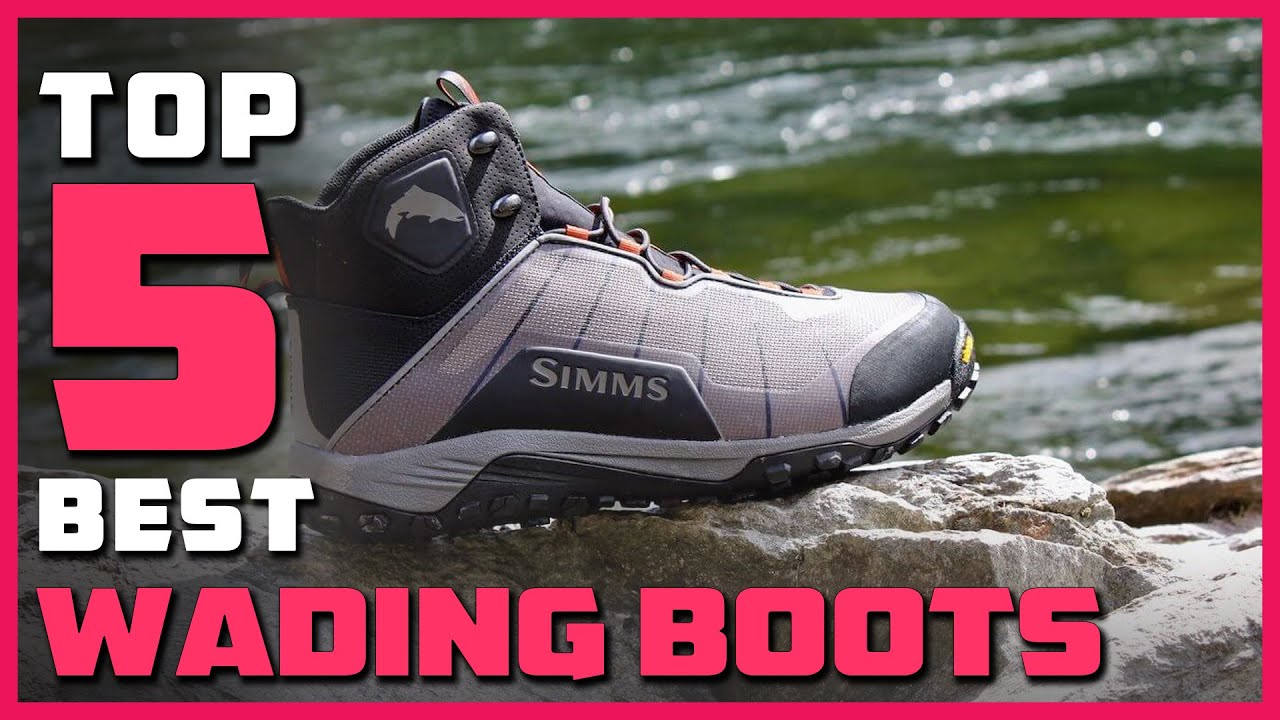Top 5 Best Wading Boots in 2023 - Top 5 Picks