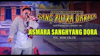 ASMARA SANGHYANG DORA || VOC. MIMI EBLEK || VERSI SANDIWARA SANG PUTRA DARMA 2021