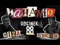 Wahanie podcast Szumowskiego i Gizy odc. 88