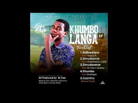 Echo Wellz Ft Quessy X M Cee Simudanene Prod By Mcee Khumbo Langa Ep