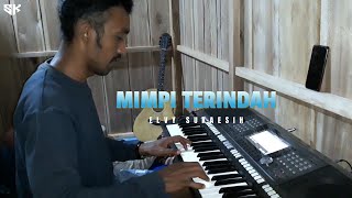 Download Lagu MIMPI TERINDAH-Elvy Sukaesih || Cover Piano by Idrus Classer MP3