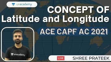 Geography: Concepts of Latitude and Longitude | Ace CAPF AC 2021 | Geography by Shree Prateek