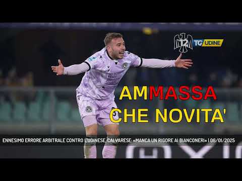 ENNESIMO ERRORE ARBITRALE CONTRO L'UDINESE, CALVARESE: «MANCA UN RIGORE AI BIANCONERI» | 06/01/2025