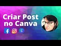 Criar uma Postagem para Facebook ou Instagram Utilizando o Canva - Agosto de 2020