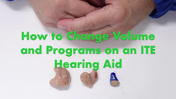 How to Change Volume and Programs on an ITE Hearing Aid