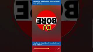 Nuuho fi Shabe Waalahi Somalic Songs Old Oromoo Music By Djbore