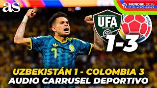 Exhibición De Luis Díaz Resumen Y Goles Uzbekistán 1 - Colombia 3 Audio Carrusel Deportivo