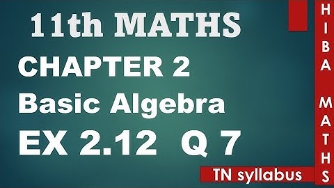 11th maths chapter 2 exercise 2.12 question 7 TN syllabus hiba maths