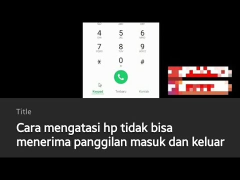 Cara mengatasi hp tidak bisa menerima panggilan masuk dan keluar