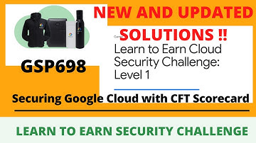Securing Google Cloud with CFT Scorecard   Level 1 || Lab 5 || GSP698