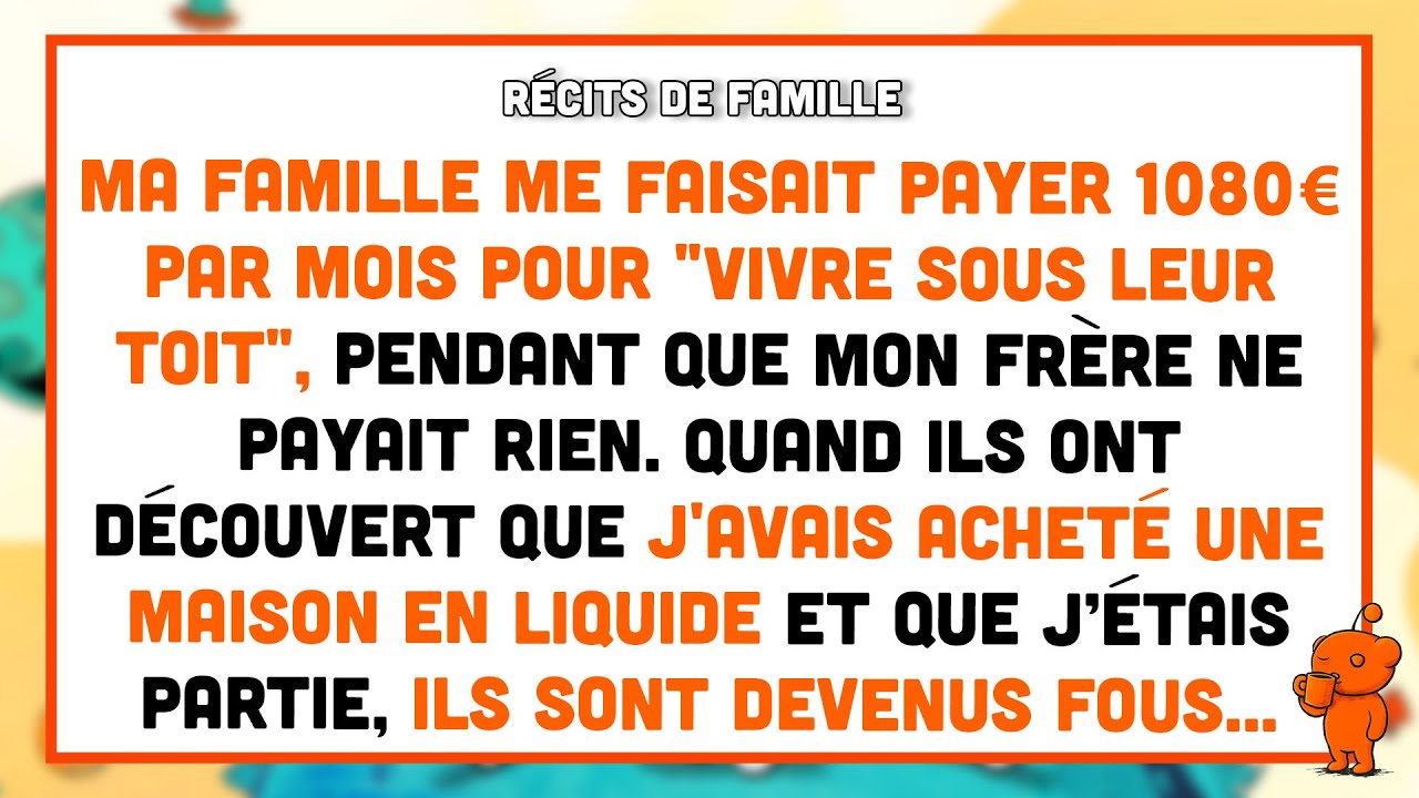 Ma famille m'a fait payer un loyer pendant que mon frère vivait gratuitement.