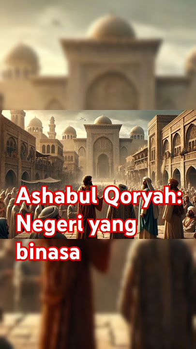 Ashabul QARYAH: negeri yang binasa #kisahislami #ceritaislami #legenda #facts #ceritarakyat #history