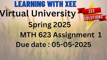 MTH623 Assignment Spring 2025 Virtual University of Pakistan