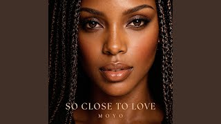 So Close to Love