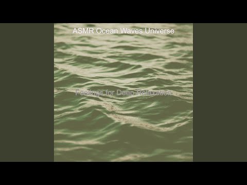 Sublime Soundscapes with Waves - Vibe for Ocean Waves