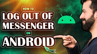 How to log out of messenger on Android (2025)
