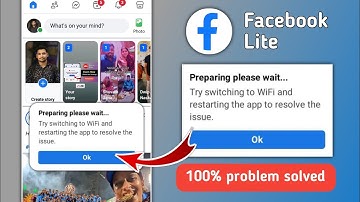 Fb Lite Preparing Please Wait Try Switching to Wifi and Restarting the App to Resolve the Issue
