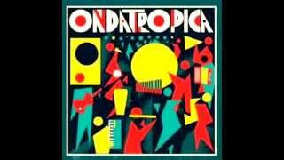 Ondatropica - Tiene sabor , tiene sazon chords