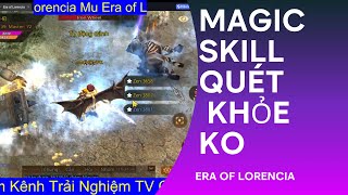 Games mu era of lorencia, Magic chiến dùng skill quét như thế nào.