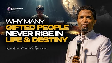 Why Many Gifted People NEVER Rise In Life | Apostle Michael Orokpo